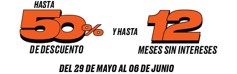 50% y hasta 12 meses sin intereses. Del 29 de mayo al 6 de junio.