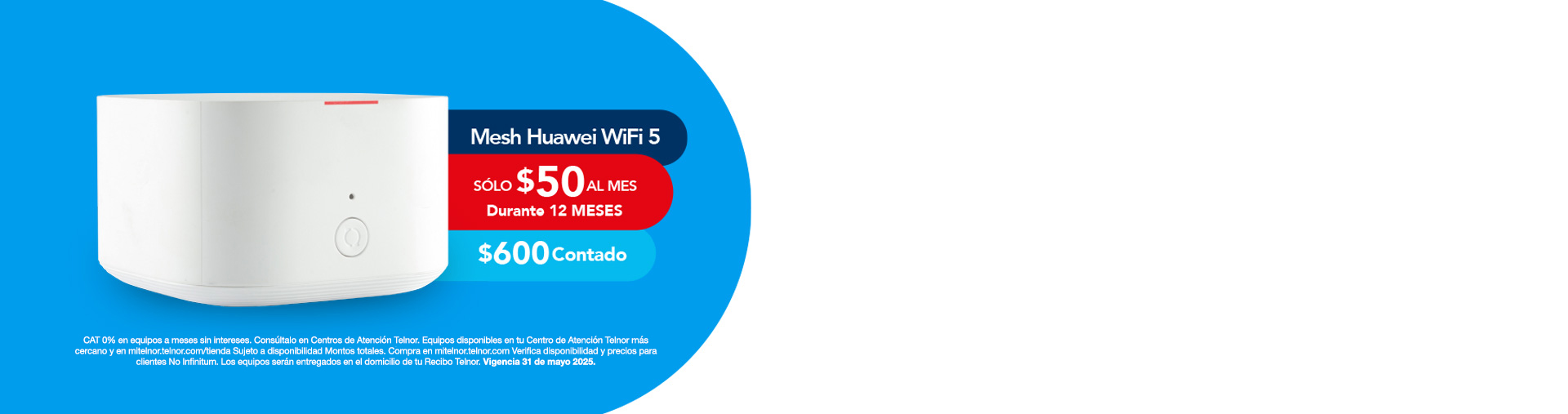 Mesh Huawei wifi 5 sólo $50 al mes durante12 meses $600 de contado