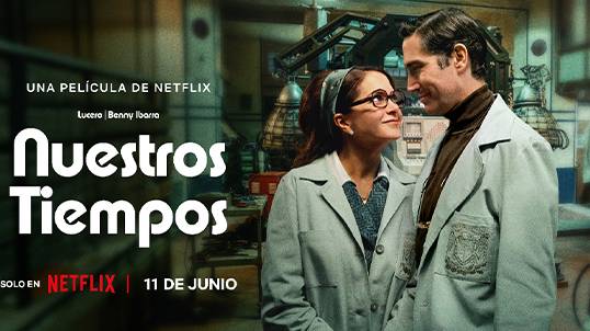 Nuestros tiempos en Netflix con Telnor